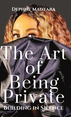 THE ART OF BEING PRIVATE 1