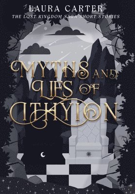 Laura Carter - Myths and Lies of Ithyion, Inbunden