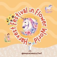 bokomslag Magical Messy Chef: Harvest Festival in Flower World