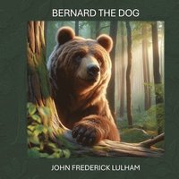 bokomslag BERNARD THE DOG