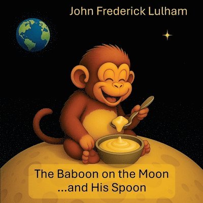 Baboon on the Moon...and His Spoon