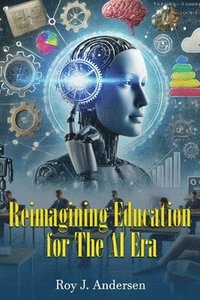 bokomslag Reimagining Education for the AI Era