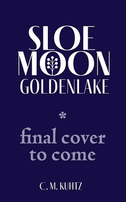 bokomslag Sloe Moon - Goldenlake: The gripping finale of an epic queer fantasy series