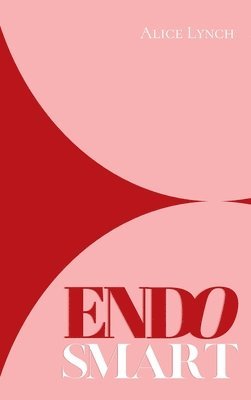 Alice Lynch - Endo Smart, Inbunden