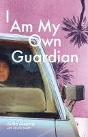 bokomslag I Am My Own Guardian