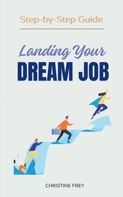 Landing Your Dream Job: Step-by-Step Guide 1