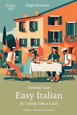 bokomslag Seconda Casa - Easy Italian for Living Like a Local