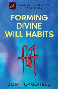 bokomslag Forming Divine Will Habits