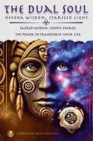 bokomslag Dual Soul Heyoka Wisdom, Starseed Light Sacred Wisdom Cosmic Energy The Power to Transform