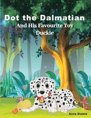 bokomslag Dot the Dalmatian and his favourite toy Duckie