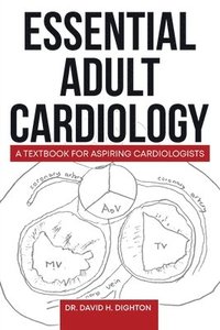 bokomslag Essential Adult Cardiology: A Textbook for Aspiring Cardiologists