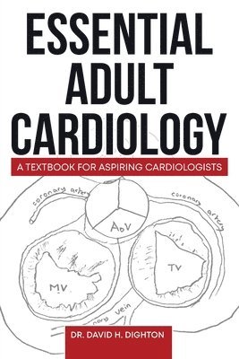 Essential Adult Cardiology: A Textbook for Aspiring Cardiologists 1