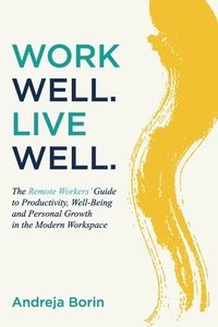 bokomslag Work Well. Live Well.