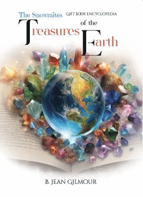 B.JEAN Gilmour - Snowmites Treasures of The Earth, Häftad
