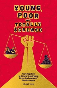 bokomslag Young, Poor and Totally Screwed