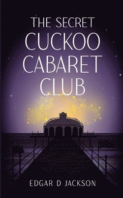 The Secret Cuckoo Cabaret Club 1