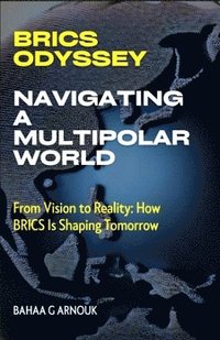 bokomslag BRICS Odyssey: Navigating a Multipolar World