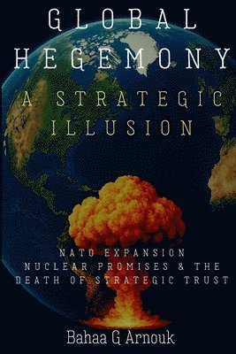 bokomslag Global Hegemony A Strategic Illusion
