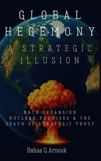 bokomslag Global Hegemony A Strategic Illusion