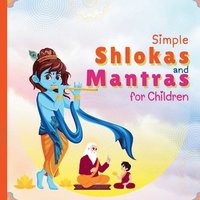 bokomslag Simple Shlokas and Mantras for Children: Learn about Indian Gods and Goddesses, Improve Memory and Reduce Anxiety