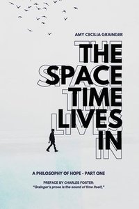 bokomslag The Space Time Lives In