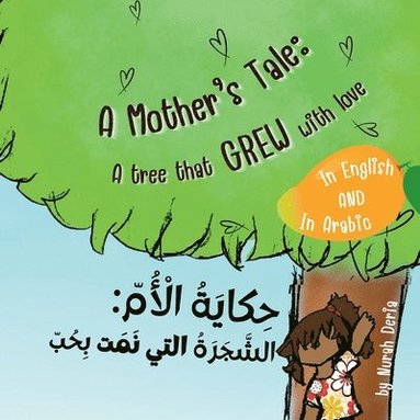 bokomslag mother's tale: A tree that grew with love - English - Arabic Bilingual Book