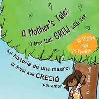 bokomslag mother's tale: A tree that grew with love - English - Spanish Bilingual Book
