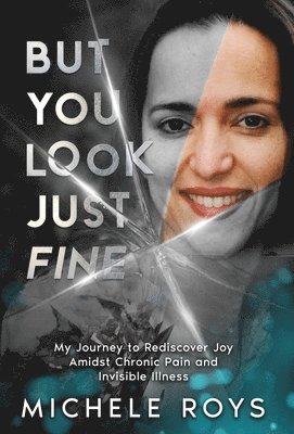 Michele Roys - But You Look Just Fine, Inbunden
