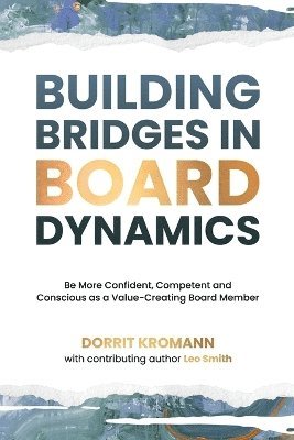Dorrit Kromann - Building Bridges in Board Dynamics, Häftad