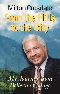 Milton Crosdale - From the Hills to the City, Häftad