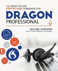 bokomslag 101 Ready-to-Use Step-by-Step Commands for Dragon Professional
