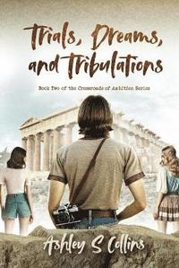 bokomslag Trials, Dreams, and Tribulations