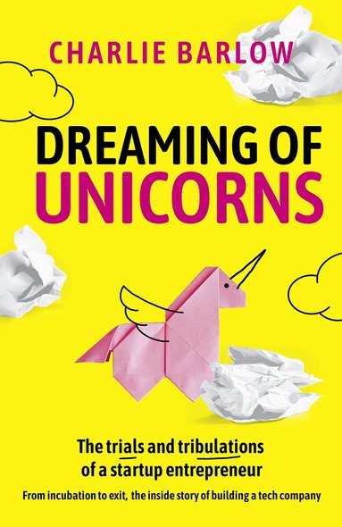 Charlie Barlow - Dreaming of Unicorns, Inbunden