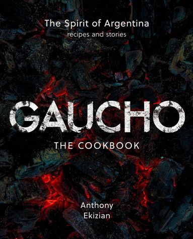Anthony Ekizian - Gaucho, Inbunden