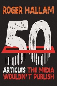 bokomslag 50 Articles The Media Wouldn't Publish