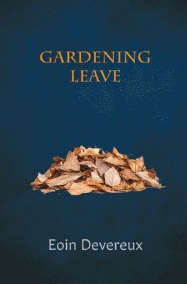 Eoin Devereux - Gardening Leave, Häftad