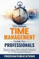 bokomslag The Simple Time Management Guide For Professionals