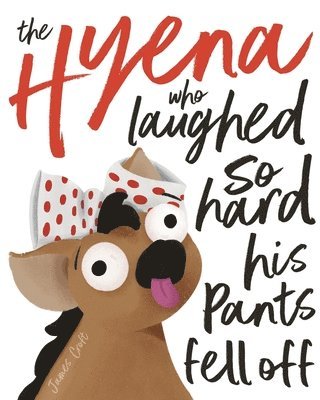 bokomslag Hyena who laughed so hard his pants fell off