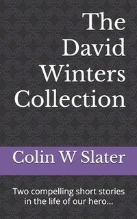 bokomslag The David Winters' Collection: Two compelling short stories in the life of our hero...