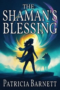 bokomslag The Shaman's Blessing