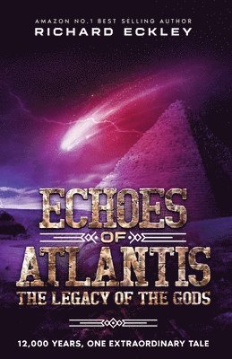 Richard Eckley - Echoes of Atlantis Legacy of the Gods, Häftad