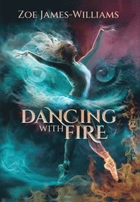 bokomslag Dancing With Fire