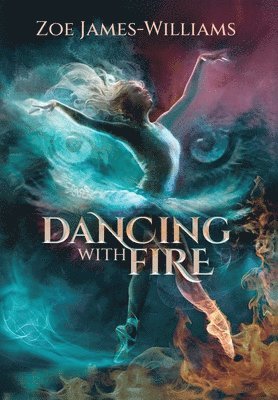 bokomslag Dancing With Fire