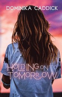 bokomslag Holding on to tomorrow