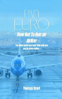 How Not To Run an Airline