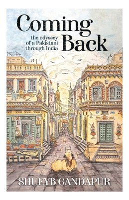 bokomslag Coming Back: the Odyssey of a Pakistani through India