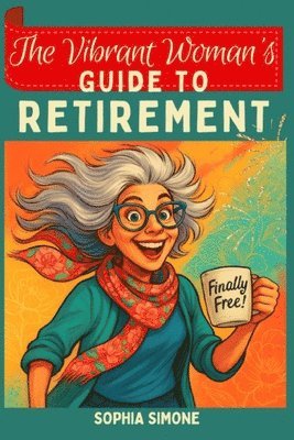 bokomslag Vibrant Woman's Guide to Retirement