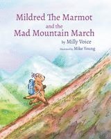 Milly Voice - Mildred The Marmot and the Mad Mountain March, Häftad