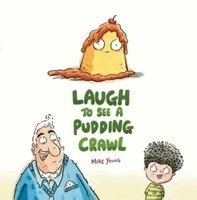 Mike Young - Laugh To See A Pudding Crawl, Inbunden