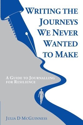 bokomslag Writing the Journeys We Never Wanted to Make